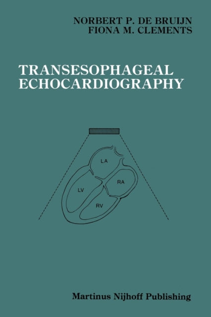 Book cover of: Transesophageal Echocardiography. By: Norbert P. de Bruijn