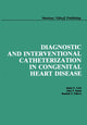 Book cover of: Diagnostic and Interventional Catheterization in Congenital Heart Disease. By: James E. Lock