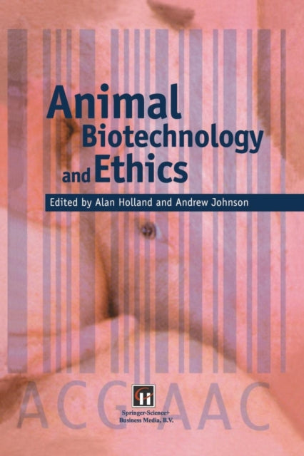 Book cover of: Animal Biotechnology and Ethics. By: Alan J. Holland