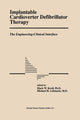 Book cover of: Implantable Cardioverter Defibrillator Therapy: The Engineering-Clinical Interface. By: Mark W.Kroll