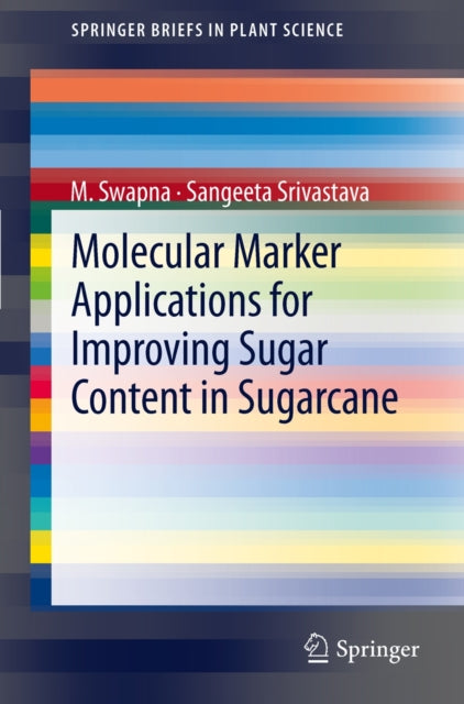 Book cover of: Molecular Marker Applications for Improving Sugar Content in Sugarcane. By: M. Swapna