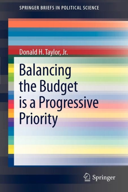Book cover of: Balancing the Budget is a Progressive Priority. By: Donald H. Taylor  Jr.