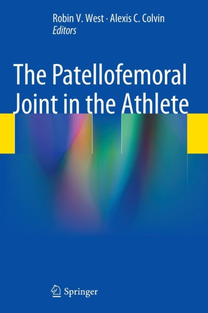 Book cover of: Patellofemoral Joint in the Athlete. By: Robin V. West