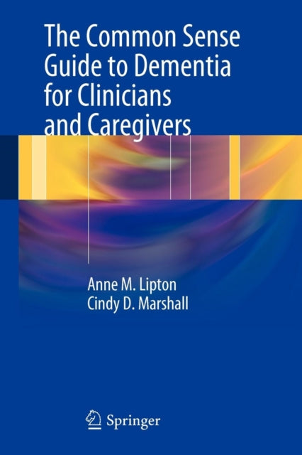 Book cover of: Common Sense Guide to Dementia For Clinicians and Caregivers