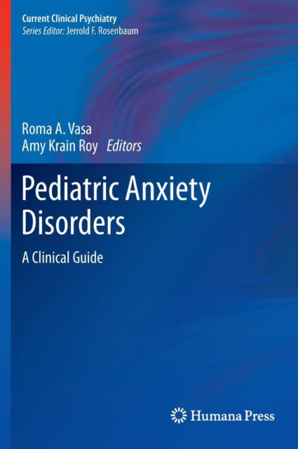 Book cover of: Pediatric Anxiety Disorders. By: Roma A. Vasa