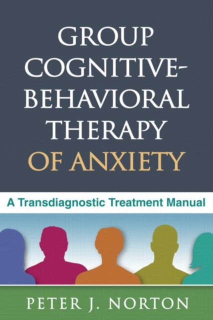 Book cover of: Group Cognitive-Behavioral Therapy of Anxiety. By: Peter J. Norton