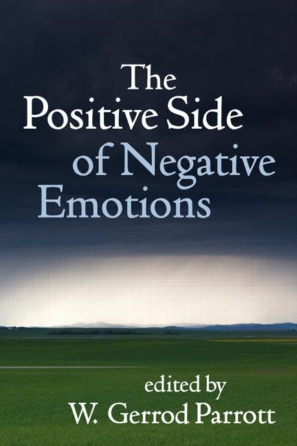 Book cover of: Positive Side of Negative Emotions. By: W. Gerrod Parrott
