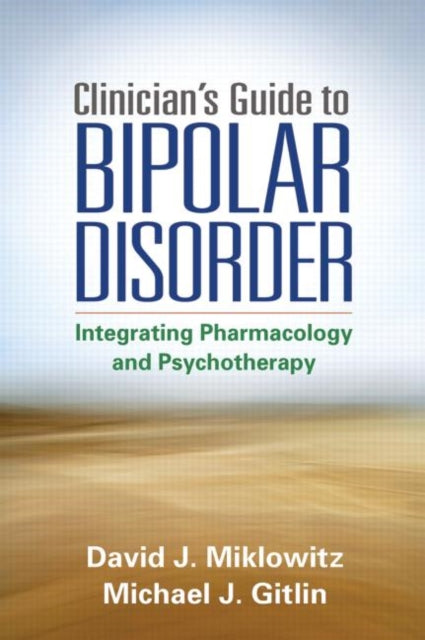 Book cover of: Clinician's Guide to Bipolar Disorder. By: David J. Miklowitz