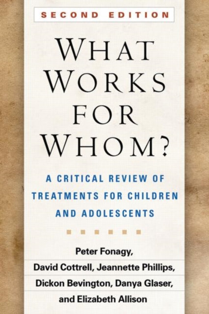 Book cover of: What Works for Whom?, Second Edition. By: Peter Fonagy