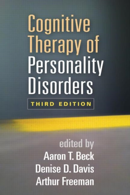Book cover of: Cognitive Therapy of Personality Disorders, Third Edition. By: Aaron T. Beck