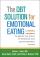 Book cover of: DBT Solution for Emotional Eating. By: Debra L. Safer