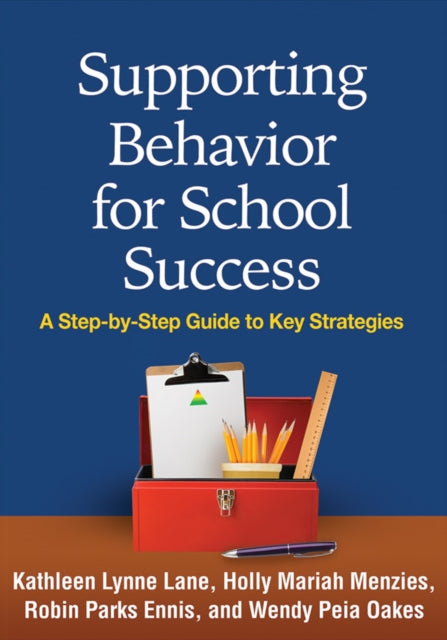 Book cover of: Supporting Behavior for School Success. By: Kathleen L. Lane