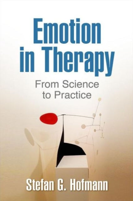 Book cover of: Emotion in Therapy. By: Stefan G. Hofmann