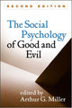 Book cover of: Social Psychology of Good and Evil, Second Edition. By: Arthur G. Miller