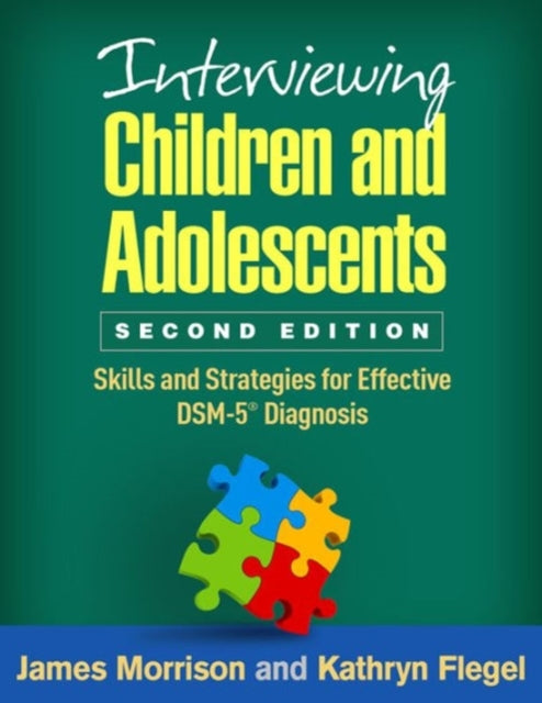 Book cover of: Interviewing Children and Adolescents, Second Edition. By: James Morrison