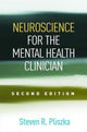 Book cover of: Neuroscience for the Mental Health Clinician, Second Edition. By: Steven R. Pliszka