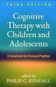 Book cover of: Cognitive Therapy with Children and Adolescents, Third Edition