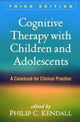 Book cover of: Cognitive Therapy with Children and Adolescents, Third Edition