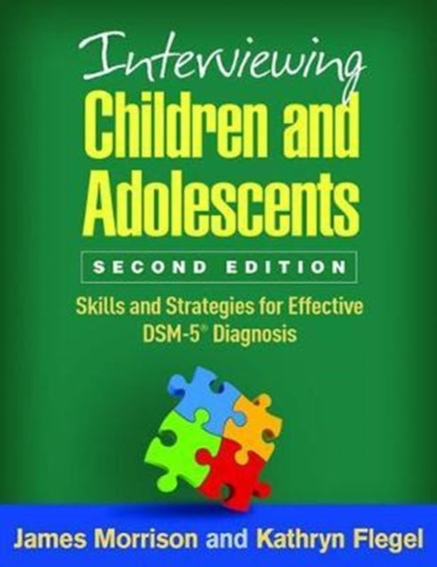 Book cover of: Interviewing Children and Adolescents, Second Edition. By: James Morrison