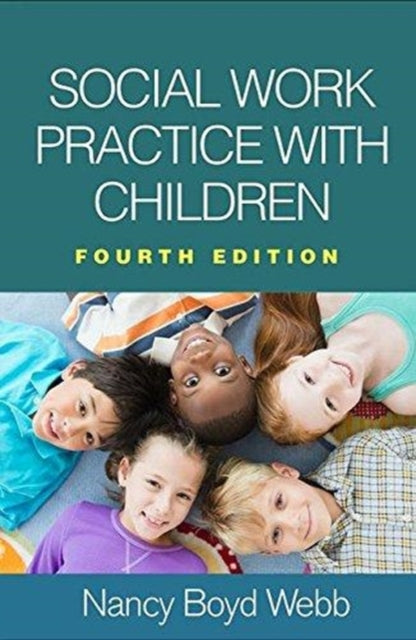 Book cover of: Social Work Practice with Children, Fourth Edition. By: Nancy Boyd Webb