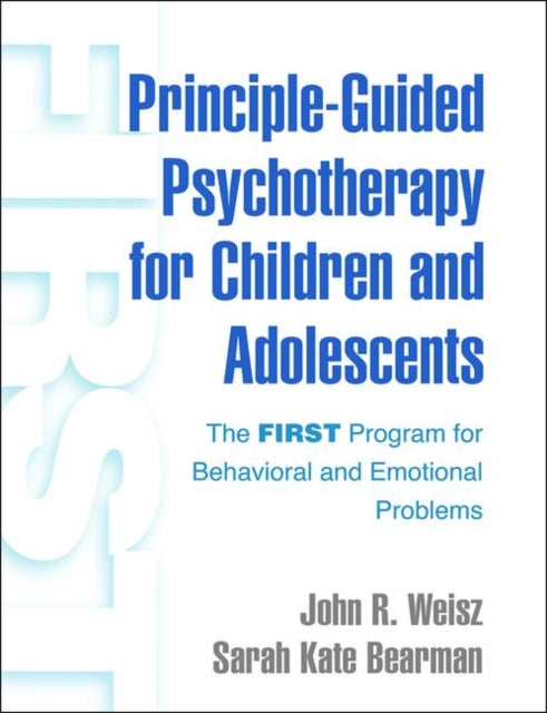 Book cover of: Principle-Guided Psychotherapy for Children and Adolescents. By: John R. Weisz