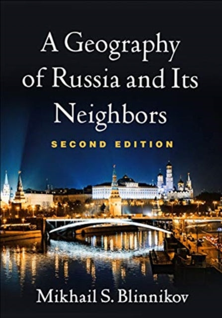 Book cover of: Geography of Russia and Its Neighbors, Second Edition. By: Mikhail S. Blinnikov