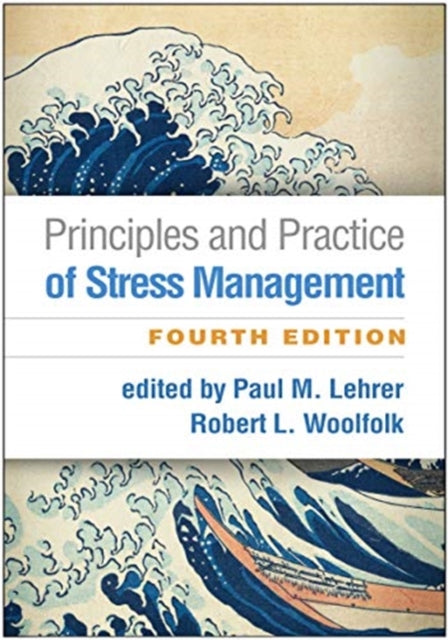 Book cover of: Principles and Practice of Stress Management, Fourth Edition. By: Paul M. Lehrer