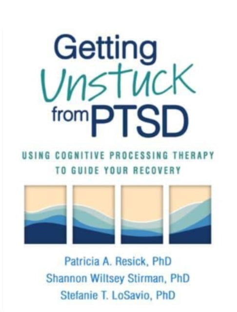 Book cover of: Getting Unstuck from PTSD. By: Patricia A. Resick