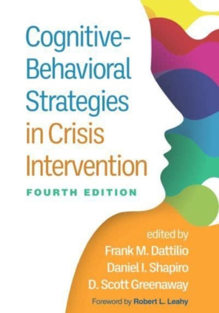 Book cover of: Cognitive-Behavioral Strategies in Crisis Intervention, Fourth Edition. By: Frank M. Dattilio