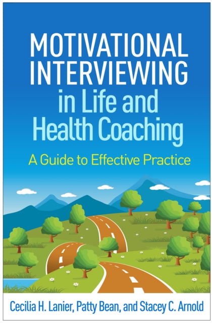 Book cover of: Motivational Interviewing in Life and Health Coaching. By: Cecilia H. Lanier