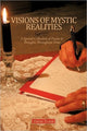 Book cover of: VISIONS OF MYSTIC REALITIES, A Special Collection of Poems & Thoughts Throughout Time