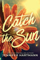 Catch the Sun 9781464225116 Jennifer Hartmann