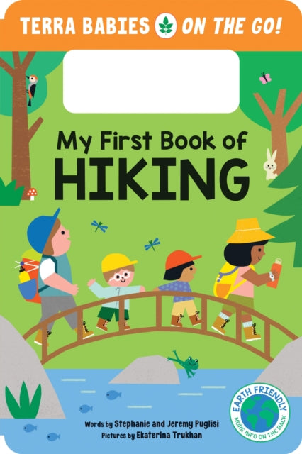 My First Book of Hiking, The Outdoor Hiking Board Book for Toddlers and Kids (Terra Babies on the Go Book 2) 9781464225697 Stephanie Puglisi