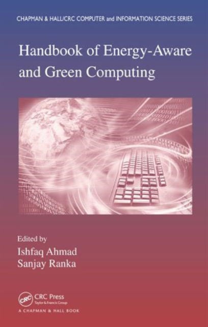 Book cover of: Handbook of Energy-Aware and Green Computing - Two Volume Set