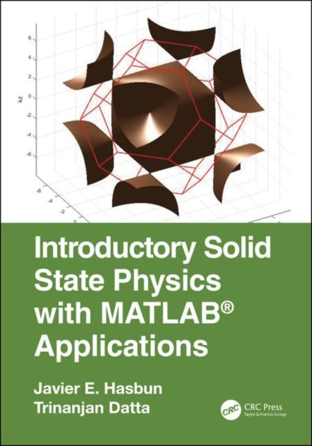 Book cover of: Introductory Solid State Physics with MATLAB Applications. By: Javier E. Hasbun