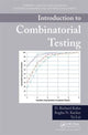 Book cover of: Introduction to Combinatorial Testing. By: D. Richard Kuhn