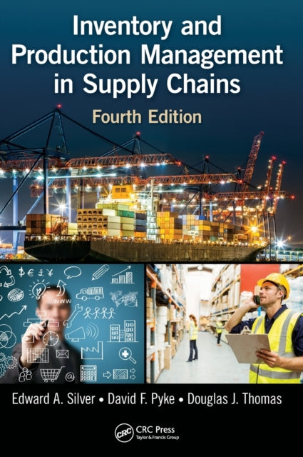 Book cover of: Inventory and Production Management in Supply Chains. By: Edward R. Silver