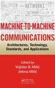 Book cover of: Machine-to-Machine Communications. By: Vojislav B. Misic