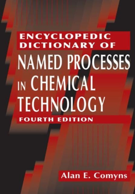 Book cover of: Encyclopedic Dictionary of Named Processes in Chemical Technology. By: Alan E. Comyns