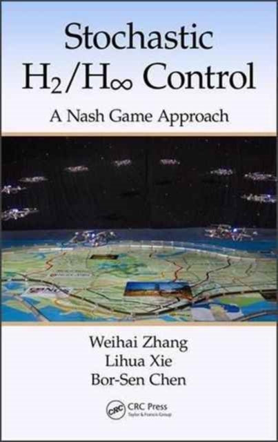 Book cover of: Stochastic H2/H 8 Control: A Nash Game Approach. By: Weihai Zang
