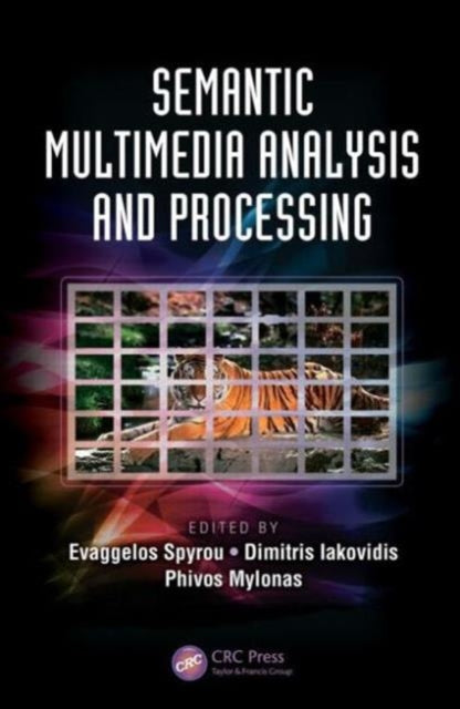 Book cover of: Semantic Multimedia Analysis and Processing. By: Evaggelos Spyrou