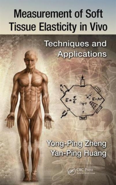 Book cover of: Measurement of Soft Tissue Elasticity in Vivo. By: Yan-Ping Huang