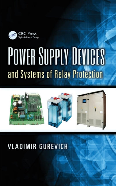 Book cover of: Power Supply Devices and Systems of Relay Protection