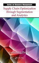 Book cover of: Supply Chain Optimization through Segmentation and Analytics. By: Gerhard J. Plenert