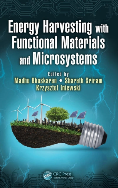 Book cover of: Energy Harvesting with Functional Materials and Microsystems. By: Madhu Bhaskaran
