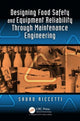 Book cover of: Designing Food Safety and Equipment Reliability Through Maintenance Engineering
