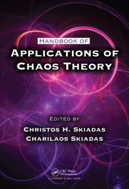 Book cover of: Handbook of Applications of Chaos Theory. By: Christos H. Skiadas