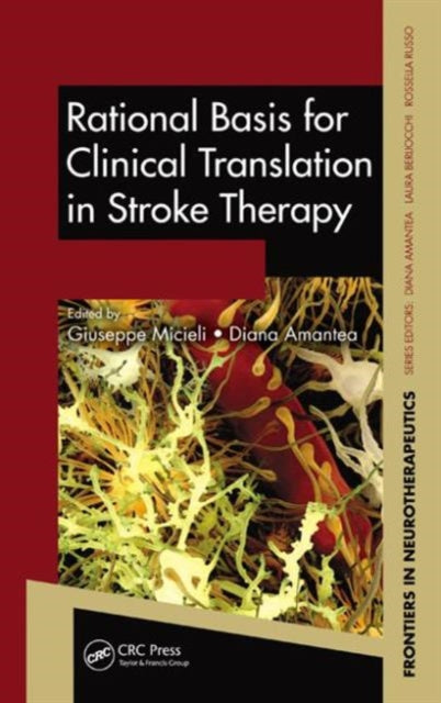 Book cover of: Rational Basis for Clinical Translation in Stroke Therapy. By: Giuseppe Micieli