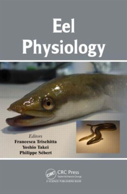 Book cover of: Eel Physiology. By: Francesca Trischitta