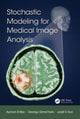 Book cover of: Stochastic Modeling for Medical Image Analysis. By: Ayman El-Baz